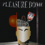 PLEASURE DOME