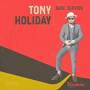 HOLIDAY TONY HOLIDAY TONY