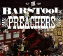 BAR STOOL PREACHERS BAR STOOL PREACHERS