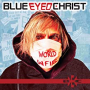BLUE EYED CHRIST BLUE EYED CHRIST