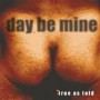 DAY BE MINE