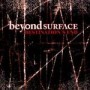 BEYOND SURFACE