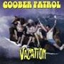 GOOBER PATROL GOOBER PATROL