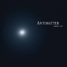 ANTIMATTER ANTIMATTER