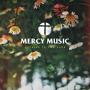 MERCY MUSIC MERCY MUSIC
