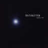 ANTIMATTER ANTIMATTER