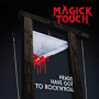 MAGICK TOUCH MAGICK TOUCH