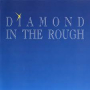 DIAMOND IN THE ROUGH