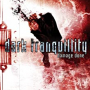 DARK TRANQUILLITY