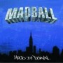 MADBALL MADBALL