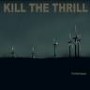 KILL THE THRILL KILL THE THRILL