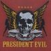 PRESIDENT EVIL PRESIDENT EVIL