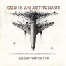 GOD IS AN ASTRONAUT GOD IS AN ASTRONAUT
