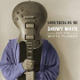WHITE SNOWY WHITE SNOWY