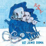 UŽ JSME DOMA UŽ JSME DOMA