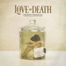 LOVE AND DEATH