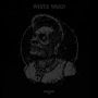 WHITE WARD WHITE WARD
