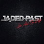 JADED PAST