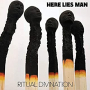 HERE LIES MAN HERE LIES MAN