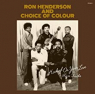HENDERSON RON & CHOICE OF COLOUR