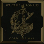 WE CAME AS ROMANS WE CAME AS ROMANS