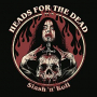 HEADS FOR THE DEAD HEADS FOR THE DEAD