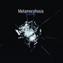 METAMORPHOSIS METAMORPHOSIS