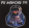FU MANCHU FU MANCHU