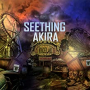 SEETHING AKIRA