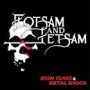 FLOTSAM AND JETSAM