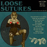 LOOSE SUTURES