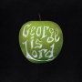 GEORGE IS LORD GEORGE IS LORD