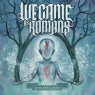 WE CAME AS ROMANS WE CAME AS ROMANS