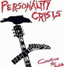 PERSONALITY CRISIS