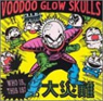 VOODOO GLOW SKULLS