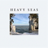 HEAVY SEAS