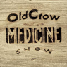OLD CROW MEDICINE SHOW