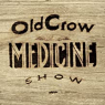 OLD CROW MEDICINE SHOW