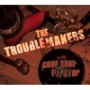 TROUBLEMAKERS TROUBLEMAKERS