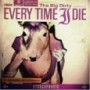 EVERY TIME I DIE EVERY TIME I DIE