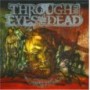 THROUGH THE EYES OF THE DEAD THROUGH THE EYES OF THE DEAD