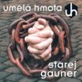 UMELA HMOTA UMELA HMOTA