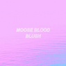 MOOSE BLOOD