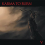 KARMA TO BURN KARMA TO BURN