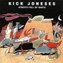 KICK JONESES