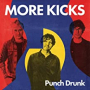 MORE KICKS MORE KICKS