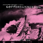GOTTERDAMMERUNG GOTTERDAMMERUNG