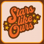 STARS LIKE OURS