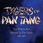 TYGERS OF PAN TANG