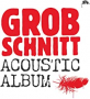 GROBSCHNITT GROBSCHNITT